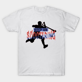 Keep on scootering kickless T-Shirt